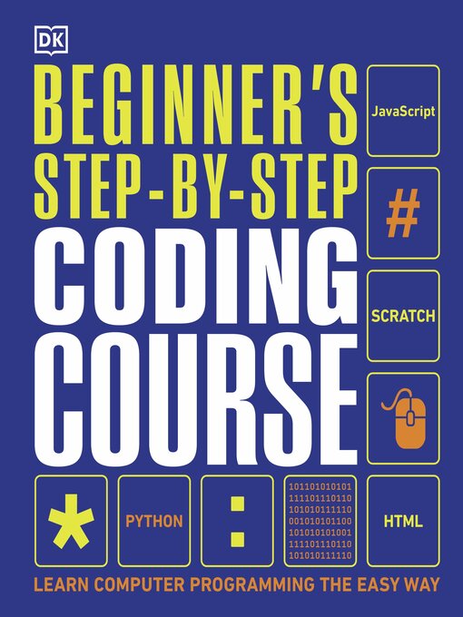 Title details for Beginner's Step-by-Step Coding Course by DK - Available